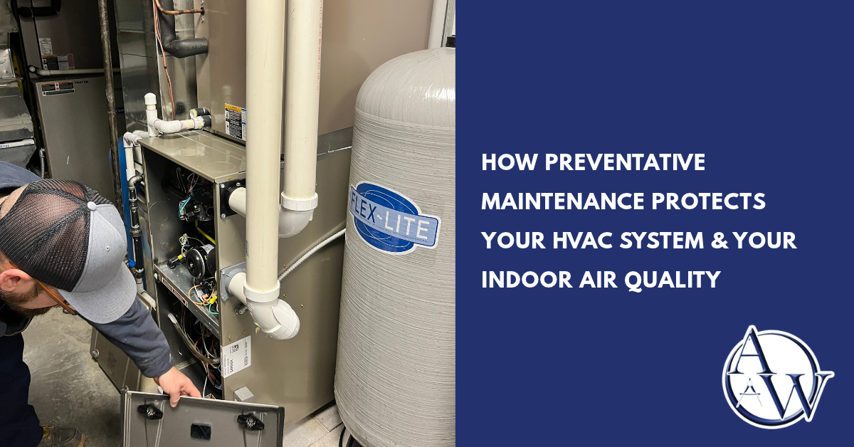 September 18 - Blog_ How Preventative Maintenance Protects Your HVAC System and Your IAQ (1)